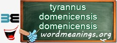 WordMeaning blackboard for tyrannus domenicensis domenicensis